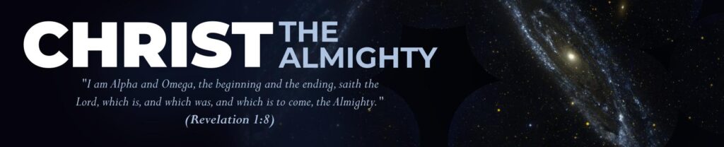 CHRIST – THE ALMIGHTY